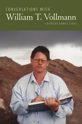 Conversations avec William T. Vollmann - Conversations with William T. Vollmann