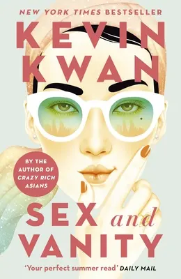 Sexe et vanité - de l'auteur à succès de Crazy Rich Asians - Sex and Vanity - from the bestselling author of Crazy Rich Asians