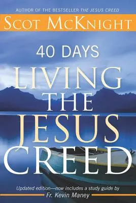 40 jours pour vivre le Credo de Jésus - 40 Days Living the Jesus Creed