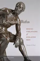 Repenser Rufus : les violences sexuelles des hommes asservis - Rethinking Rufus: Sexual Violations of Enslaved Men