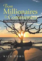 Des millionnaires aux roturiers : L'histoire du parc d'État de Jekyll Island - From Millionaires to Commoners: The History of Jekyll Island State Park