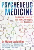 La médecine psychédélique : Les pouvoirs de guérison du Lsd, du Mdma, de la Psilocybine et de l'Ayahuasca - Psychedelic Medicine: The Healing Powers of Lsd, Mdma, Psilocybin, and Ayahuasca