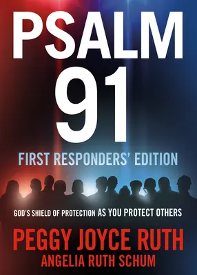 Psaume 91 : Édition pour les premières lignes et les premiers intervenants : Le bouclier de protection de Dieu pour protéger les autres - Psalm 91 Frontliner and First Responder Edition: God's Shield of Protection as You Protect Others