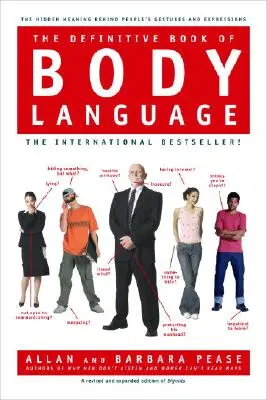 Le livre définitif du langage corporel : La signification cachée des gestes et expressions des gens - The Definitive Book of Body Language: The Hidden Meaning Behind People's Gestures and Expressions