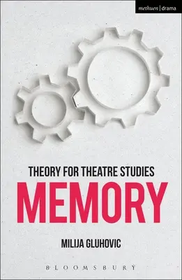 Théorie pour les études théâtrales : La mémoire - Theory for Theatre Studies: Memory