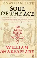 L'âme de l'époque - La vie, l'esprit et le monde de William Shakespeare - Soul of the Age - The Life, Mind and World of William Shakespeare