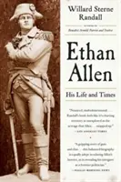 Ethan Allen : sa vie et son époque - Ethan Allen: His Life and Times
