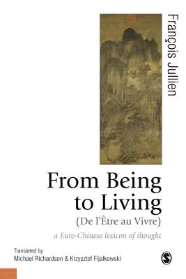 De l'être à la vie : Un lexique euro-chinois de la pensée - From Being to Living: A Euro-Chinese Lexicon of Thought