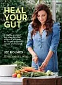 Guérissez vos intestins - L'alimentation superchargée - Heal Your Gut - Supercharged Food