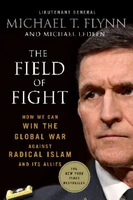 Le champ de bataille : comment gagner la guerre mondiale contre l'islam radical et ses alliés - The Field of Fight: How We Can Win the Global War Against Radical Islam and Its Allies