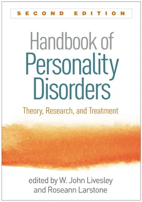 Manuel des troubles de la personnalité, deuxième édition : Théorie, recherche et traitement - Handbook of Personality Disorders, Second Edition: Theory, Research, and Treatment