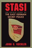 Stasi : L'histoire inédite de la police secrète est-allemande - Stasi: The Untold Story of the East German Secret Police