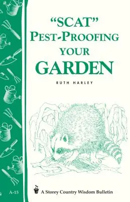 Pest-Proofing Your Garden : Storey's Country Wisdom Bulletin A-15 - Pest-Proofing Your Garden: Storey's Country Wisdom Bulletin A-15