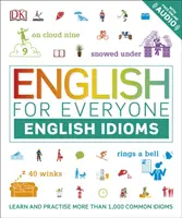 English for Everyone English Idioms - Apprenez et pratiquez les expressions idiomatiques les plus courantes. - English for Everyone English Idioms - Learn and practise common idioms and expressions