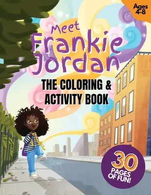 Rencontre avec Frankie Jordan : le livre de coloriage et d'activités - Meet Frankie Jordan: The Coloring and Activity Book