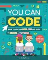 Vous savez coder : Créez vos propres jeux, applications et autres en Scratch et Python ! - You Can Code: Make Your Own Games, Apps and More in Scratch and Python!