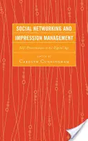 Réseaux sociaux et gestion des impressions : L'autoprésentation à l'ère numérique - Social Networking and Impression Management: Self-Presentation in the Digital Age