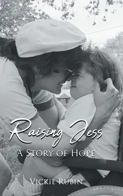 Élever Jess : une histoire d'espoir - Raising Jess: A Story of Hope