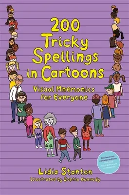 200 orthographes compliquées dans les dessins animés - mnémotechnique visuelle pour tout le monde - édition anglaise - 200 Tricky Spellings in Cartoons - Visual Mnemonics for Everyone - Uk Edition