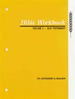 Cahier d'exercices bibliques Vol. 1 Ancien Testament, Volume 1 - Bible Workbook Vol. 1 Old Testament, Volume 1