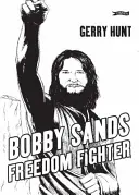 Bobby Sands : Le combattant de la liberté - Bobby Sands: Freedom Fighter