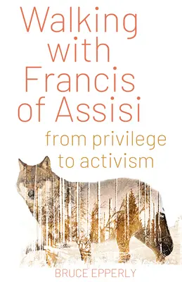 Marcher avec François d'Assise : Du privilège à l'activisme - Walking with Francis of Assisi: From Privilege to Activism