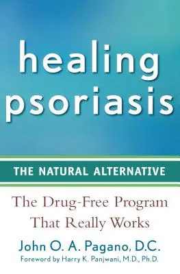 Guérir le psoriasis : L'alternative naturelle - Healing Psoriasis: The Natural Alternative