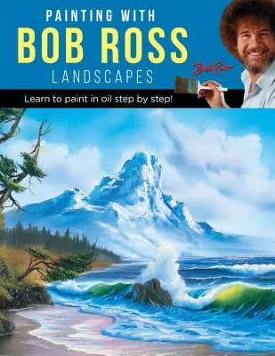 Peindre avec Bob Ross : Apprendre à peindre à l'huile étape par étape ! - Painting with Bob Ross: Learn to Paint in Oil Step by Step!