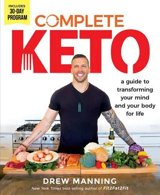 Complete Keto : Un guide pour transformer votre corps et votre esprit pour la vie - Complete Keto: A Guide to Transforming Your Body and Your Mind for Life