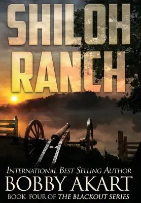 Shiloh Ranch : Un thriller de survie post-apocalyptique EMP - Shiloh Ranch: A Post-Apocalyptic EMP Survival Thriller