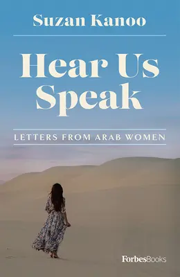 Écoutez-nous parler : Lettres de femmes arabes - Hear Us Speak: Letters from Arab Women