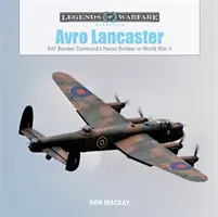 Avro Lancaster : Le bombardier lourd du RAF Bomber Command pendant la Seconde Guerre mondiale - Avro Lancaster: RAF Bomber Command's Heavy Bomber in World War II