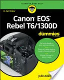 Canon EOS Rebel T6/1300d pour les Nuls - Canon EOS Rebel T6/1300d for Dummies