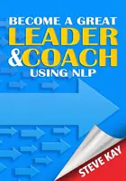 Devenir un grand leader et coach grâce à la PNL - Become a Great Leader & Coach Using NLP