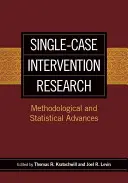 Recherche sur les interventions à cas unique : Avancées méthodologiques et statistiques - Single-Case Intervention Research: Methodological and Statistical Advances