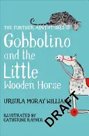 Les autres aventures de Gobbolino et du petit cheval de bois - Further Adventures of Gobbolino and the Little Wooden Horse