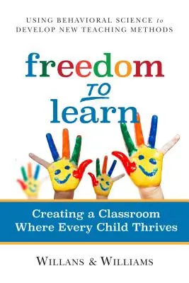 La liberté d'apprendre : Créer une classe où chaque enfant s'épanouit - Freedom to Learn: Creating a Classroom Where Every Child Thrives