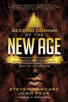 Le second avènement du Nouvel Âge : les dangers cachés de la spiritualité alternative dans l'Amérique contemporaine et ses églises - The Second Coming of the New Age: The Hidden Dangers of Alternative Spirituality in Contemporary America and Its Churches