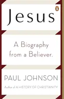 Jésus : La biographie d'un croyant - Jesus: A Biography from a Believer