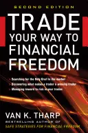 La liberté financière grâce à la négociation électronique - Trade Your Way to Financial Freedom