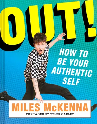 Out ! Comment être authentique - Out!: How to Be Your Authentic Self