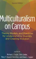 Le multiculturalisme sur les campus : Théorie, modèles et pratiques pour comprendre la diversité et créer l'inclusion - Multiculturalism on Campus: Theory, Models, and Practices for Understanding Diversity and Creating Inclusion