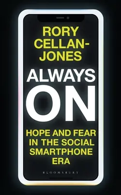 Toujours en ligne : L'espoir et la peur à l'ère du smartphone social - Always on: Hope and Fear in the Social Smartphone Era