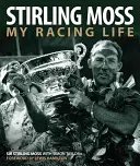 Stirling Moss : Ma vie de pilote - Stirling Moss: My Racing Life