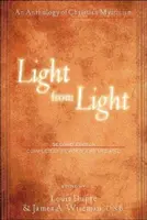 Lumière de la lumière (deuxième édition) : Une anthologie de la mystique chrétienne - Light from Light (Second Edition): An Anthology of Christian Mysticism