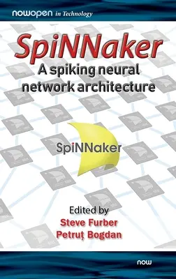 SpiNNaker - Une architecture de réseau neuronal à pointes - SpiNNaker - A Spiking Neural Network Architecture