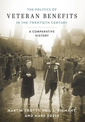 La politique des prestations aux anciens combattants au vingtième siècle : Une histoire comparée - Politics of Veteran Benefits in the Twentieth Century: A Comparative History