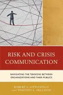 Communication sur les risques et les crises : Naviguer dans les tensions entre les organisations et le public - Risk and Crisis Communication: Navigating the Tensions between Organizations and the Public