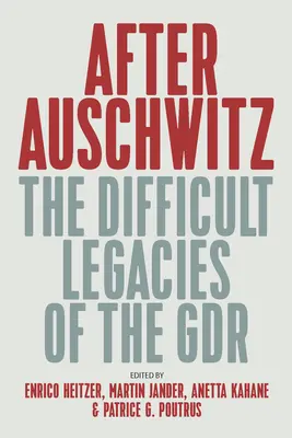 Après Auschwitz : Les difficiles héritages de la Gdr - After Auschwitz: The Difficult Legacies of the Gdr