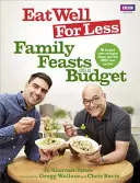 Mangez bien pour moins cher : Des festins familiaux à petit prix - Eat Well for Less: Family Feasts on a Budget